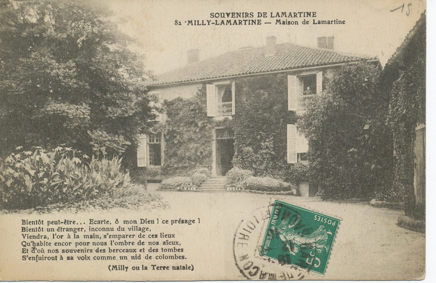 Souvenirs de Lamartine. Milly-Lamartine. Maison de Lamartine. "Bientôt peut-être...Ecarte, ô mon Dieu! ce présage! Bientôt un étranger, inconnu du village ; Viendra, l'or à la main, s'emparer de ces lieux ; Qu'habite encore pour nous l'ombre des aîeux ; Et d'où nos souvenirs des berceaux et des tombes ; S'enfuiront à sa voix comme un nid de colombes".