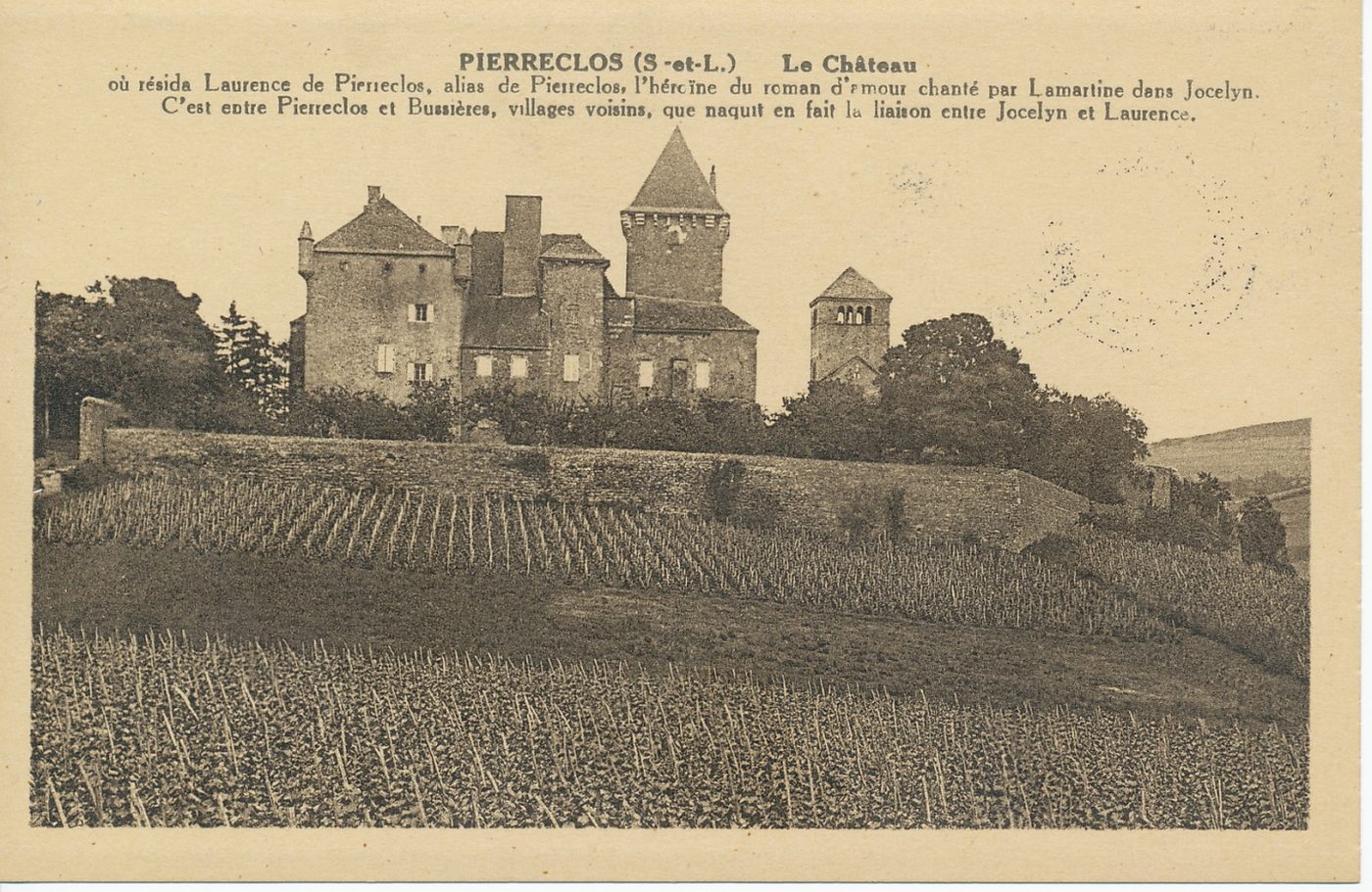 Pierreclos. Le château où résida Laurence de Pierreclos, alias de Pierreclos, l'héroïne du roman d'amour chanté par Lamartine dans Jocelyn. C'est entre Pierreclos et Bussières, villages voisins, que naquit en fait la liaison entre Jocelyn et Laurence.