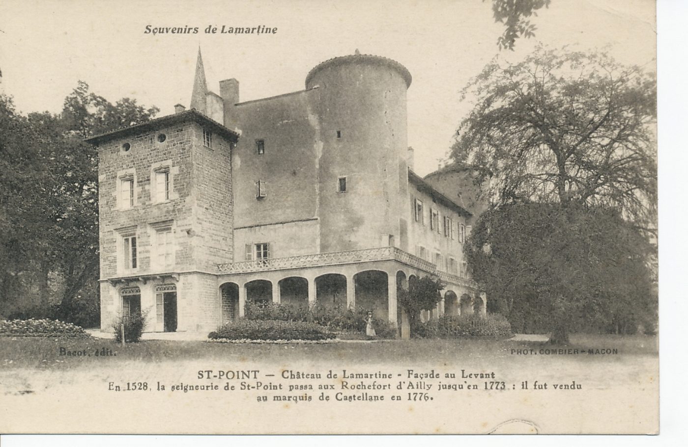 Souvenirs de Lamartine. Saint-Point. Château de Lamartine. Façade au Levant. En 1528, la seigneurie de Saint-Point passa aux Rochefort d'Ailly jusqu'en 1773 : il fut vendu au marquis de Castellane en 1776.