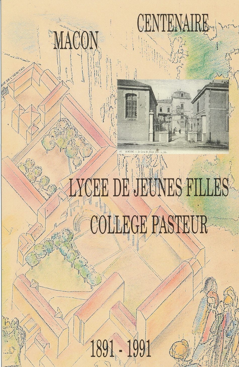 Mâcon centenaire. Lycée de jeunes filles collège Pasteur (1891-1991).
